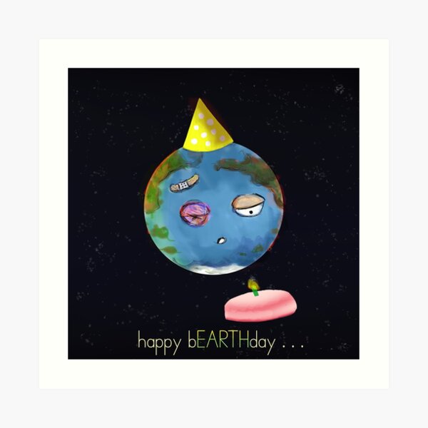 happy bEARTHday Art Print