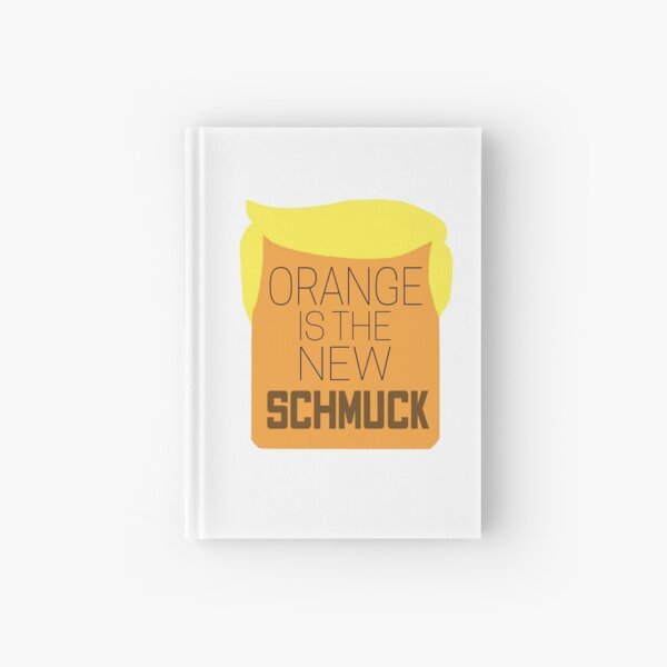 Orange is the New Schmuck Hardcover Journal