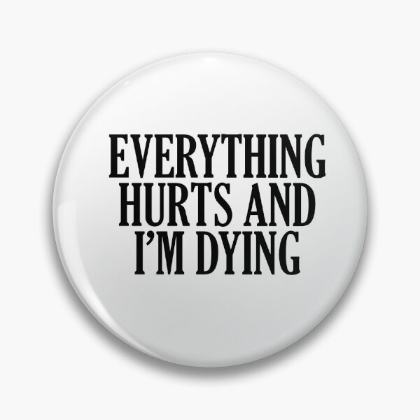 Item preview, Everything Hurts And Im Dying - Funny Running designed and sold by RunPower.