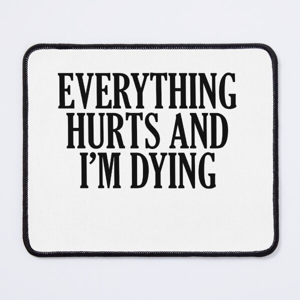 Item preview, Everything Hurts And Im Dying - Funny Running designed and sold by RunPower.