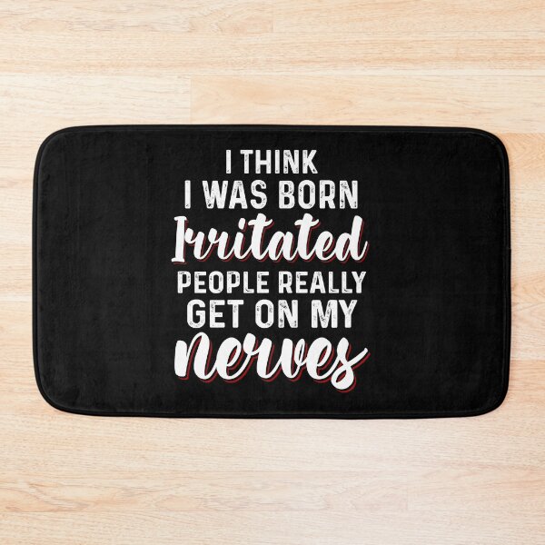 Item preview, I think I was born irritated people really get on my nerves designed and sold by addylolanden.