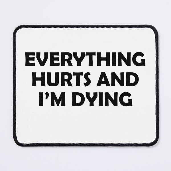 Item preview, Everything Hurts And Im Dying - Funny Running I designed and sold by RunPower.