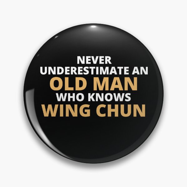 Item preview, Never Underestimate An Old Man Who Knows Wing Chun designed and sold by clickmostro.
