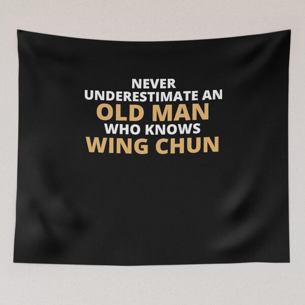 Item preview, Never Underestimate An Old Man Who Knows Wing Chun designed and sold by clickmostro.