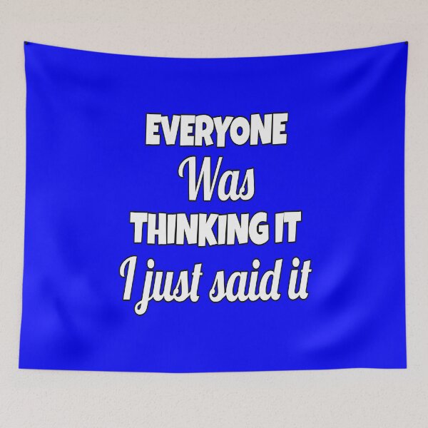 Item preview, Funny Sarcastic Saying Everyone Was Thinking It I Just Said It designed and sold by fantasticdesign.