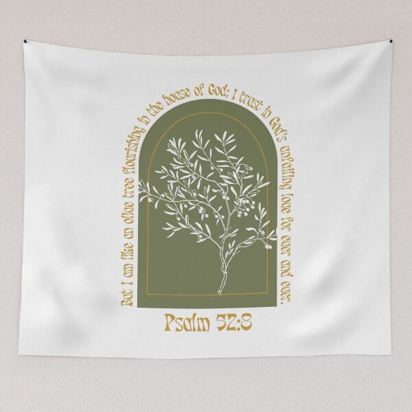 Item preview, Psalm 52:8 Olive tree Bible verse, Christian, But I am like an olive tree flourishing in the house of God I trust in God’s unfailing love for ever and ever. designed and sold by Emily Roberts.