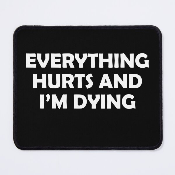 Item preview, Everything Hurts And Im Dying - Funny Running III designed and sold by RunPower.