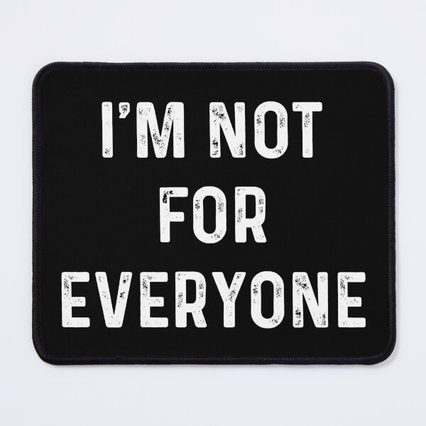 Item preview, I'm not for everyone designed and sold by JohnGrandon.