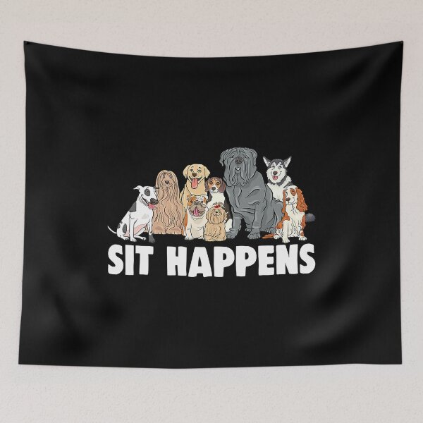Item preview, Funny Dog Training Sit Happens For Dog Lover Puppy Pet designed and sold by MichealExan.