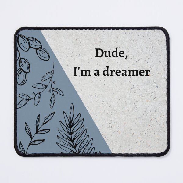 Item preview, Dude I'm a dreamer designed and sold by APURU.