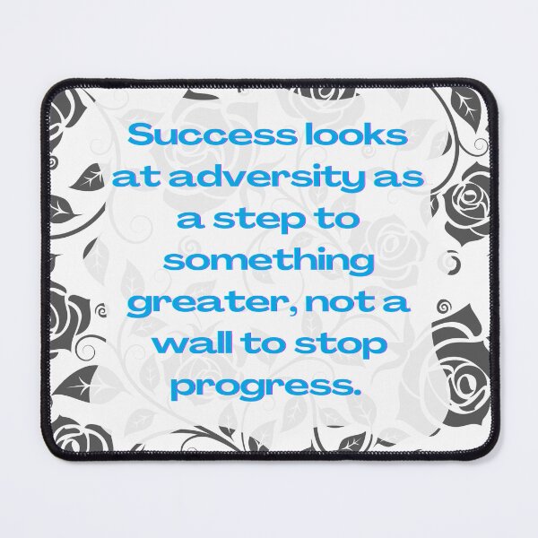 Item preview, Success looks at adversity as a step to something greater, not a wall to stop progress.  designed and sold by FlutterByH.