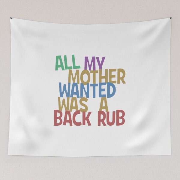 Item preview, All my mummy wanted was a back rub designed and sold by Mad Monkey Shop.