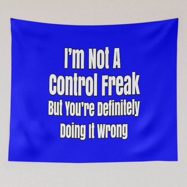 Item preview, Funny Sarcastic Saying I'm Not A Control Freak designed and sold by fantasticdesign.