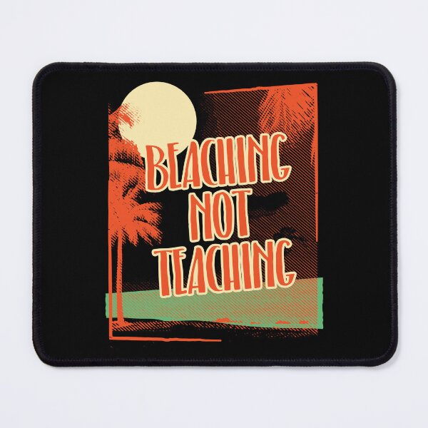 Item preview, Beaching Not Teaching Teacher Summer Vacation Gift designed and sold by haselshirt.