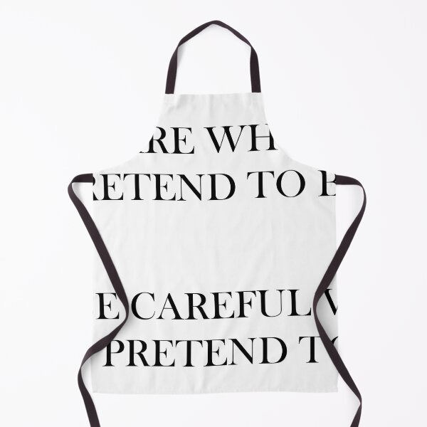 Item preview, You Are Who You Pretend to Be designed and sold by Kayla (K) Dunham-Torres.