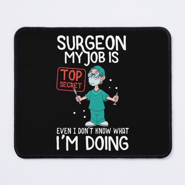 Item preview, Surgeon My Job Is Top Secret Medical Surgery Gift designed and sold by haselshirt.