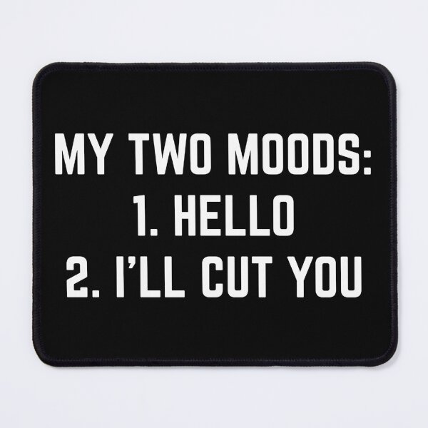 Item preview, Two Moods Funny Sarcasm Sarcastic Gift designed and sold by haselshirt.