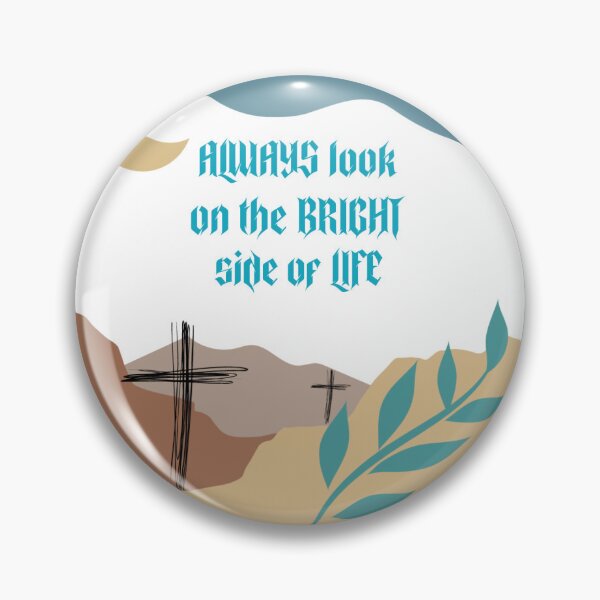 Item preview, Alwasy look on the bright side of life designed and sold by Monkyra.