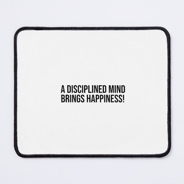 Item preview, A disciplined mind brings happiness designed and sold by Minimalist Quotes and Sayings.