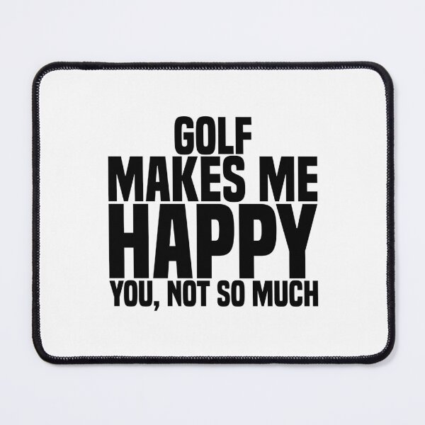 Item preview, Golf Makes Me Happy designed and sold by Alaa EROUIBI.