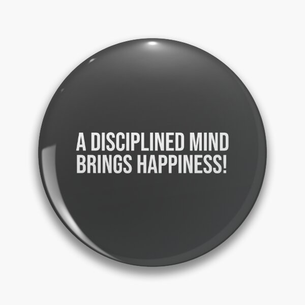 Item preview, A disciplined mind brings happiness designed and sold by Minimalist Quotes and Sayings.
