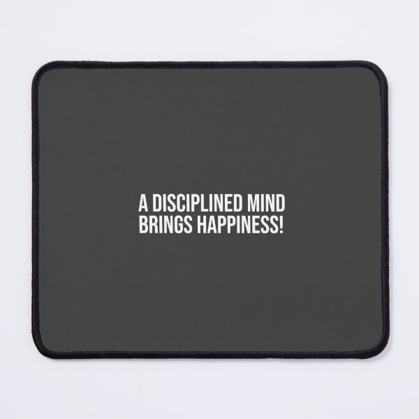 Item preview, A disciplined mind brings happiness designed and sold by Minimalist Quotes and Sayings.
