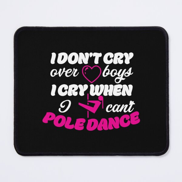 Item preview, Pole Dance Shirt Don't Cry Over Boys Gift Tee designed and sold by haselshirt.