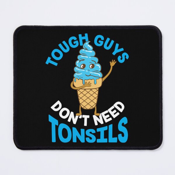 Item preview, Tough Guys Don t Need Tonsils Surgery Gift designed and sold by haselshirt.