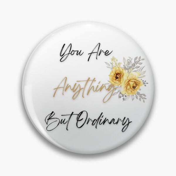 Item preview, You Are Anything But Ordinary Design  designed and sold by SheaLN.