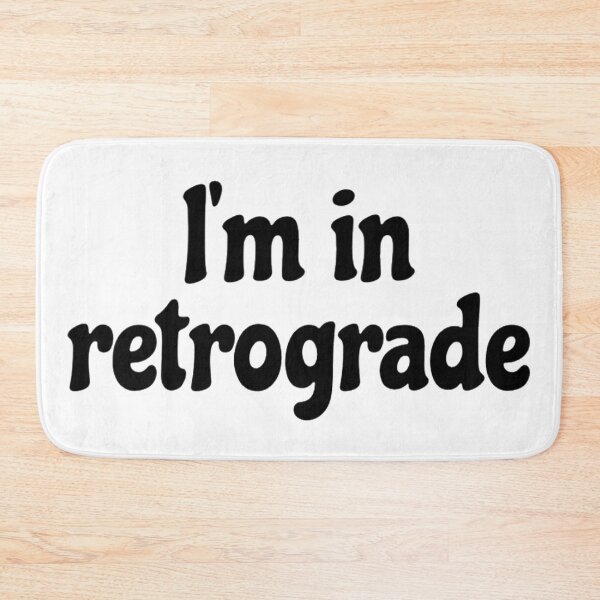 Item preview, I'm In Retrograde designed and sold by radiantdark.
