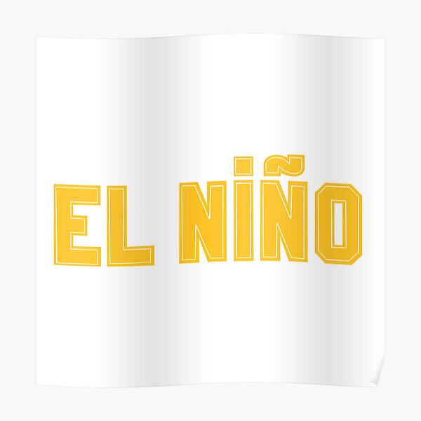 El Niño Poster for Sale by B-minus