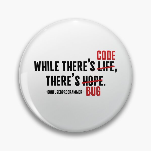 Item preview, code debugging humor while there's code there's bug developer gift designed and sold by Majesticoo.