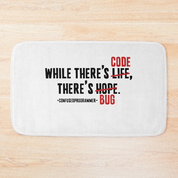 Item preview, code debugging humor while there's code there's bug developer gift designed and sold by Majesticoo.