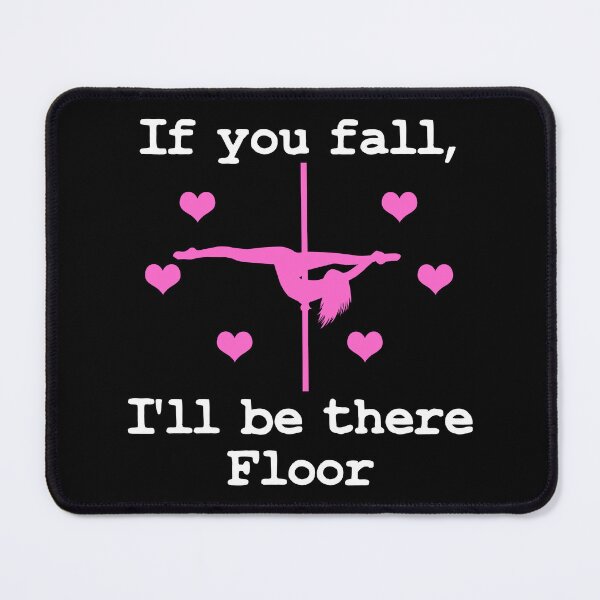 Item preview, Pole Dance Shirt If You Fall I Will Be There Floor Gift Tee designed and sold by haselshirt.