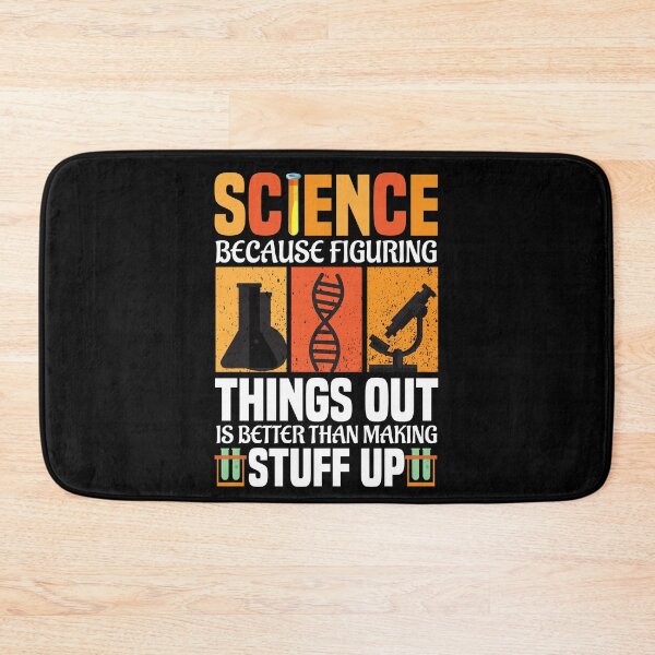 Item preview, Science Because Figuring Things Out Is Better Science designed and sold by Echo Dusk.
