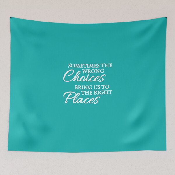 Item preview, Sometimes the wrong choices bring us to the right places designed and sold by TrendyDesigns.