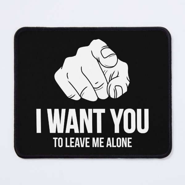 Item preview, I Want You To Leave Me Alone Funny Cute Sarcasm Gift designed and sold by haselshirt.