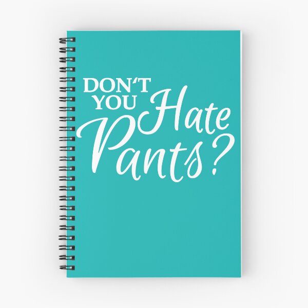 Item preview, Don't you hate pants? designed and sold by TrendyDesigns.
