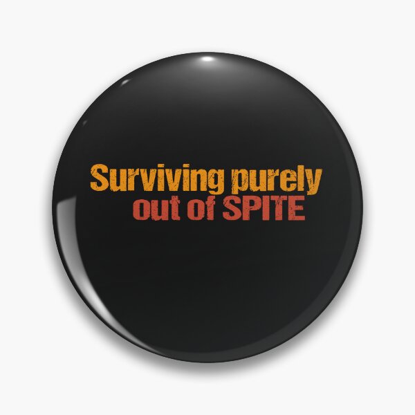 Item preview, Surviving purely out of spite designed and sold by SheIsAQueen.