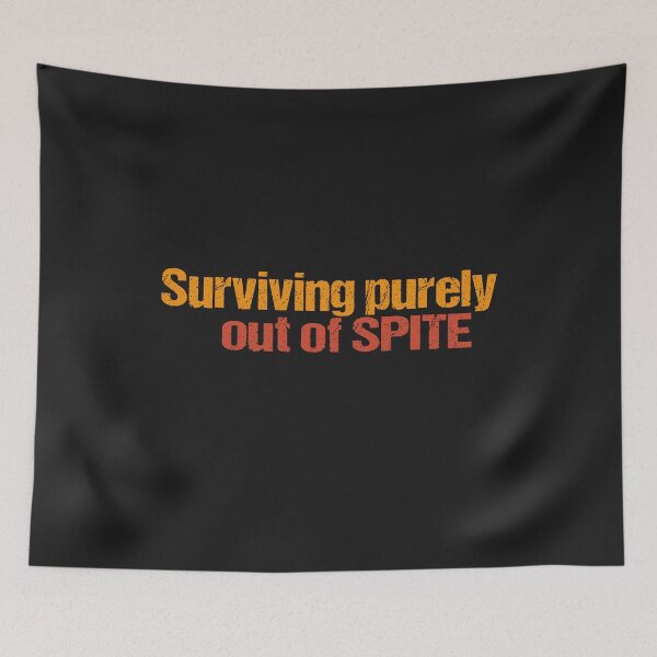 Item preview, Surviving purely out of spite designed and sold by SheIsAQueen.