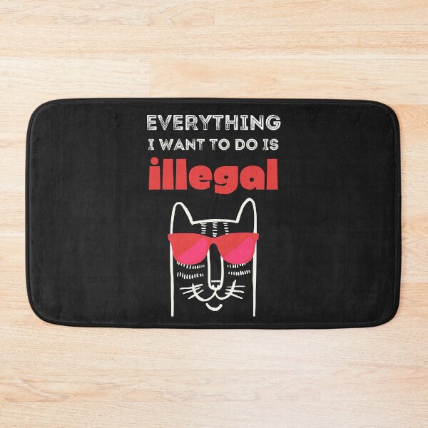 Item preview, Everything I Want To Do Is Illegal - Murphy - Murphism - Illegal, Immoral and Fattening, Cat wanted, funny smart cat with red glasses, meow designed and sold by zicutza.