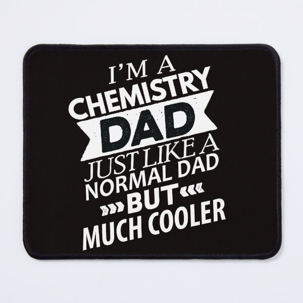Item preview, Chemistry Dad, Chemistry Quote, Funny Chemistry, Lab Quote designed and sold by Aerial Addicts.