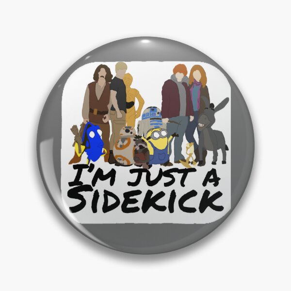Item preview, I’m just a sidekick movie character inspired  designed and sold by system51.