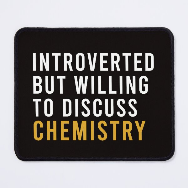 Item preview, Introverted But Willing To Discuss Chemistry, Chemistry Quote, Funny Chemistry, Lab Quote designed and sold by Aerial Addicts.