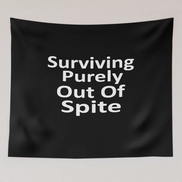 Item preview, Surviving purely out of spite designed and sold by SheIsAQueen.