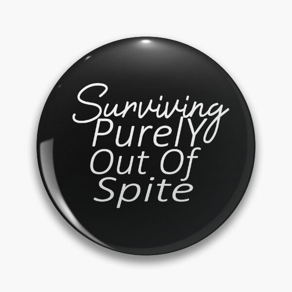 Item preview, Surviving purely out of spite designed and sold by SheIsAQueen.