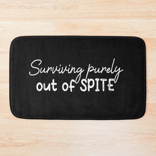 Item preview, Surviving purely out of spite designed and sold by SheIsAQueen.