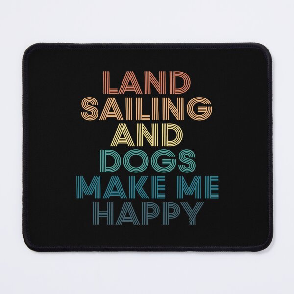 Item preview, Land sailing And Dogs Make Me Happy- Gift for Land sailing & Dogs Fans designed and sold by kindxinn.