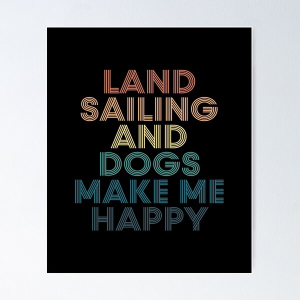 Item preview, Land sailing And Dogs Make Me Happy- Gift for Land sailing & Dogs Fans designed and sold by kindxinn.