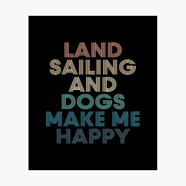Item preview, Land sailing And Dogs Make Me Happy- Gift for Land sailing & Dogs Fans designed and sold by kindxinn.